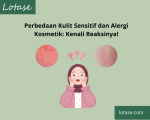 Reaksi kulit sensitif dan alergi kosmetik