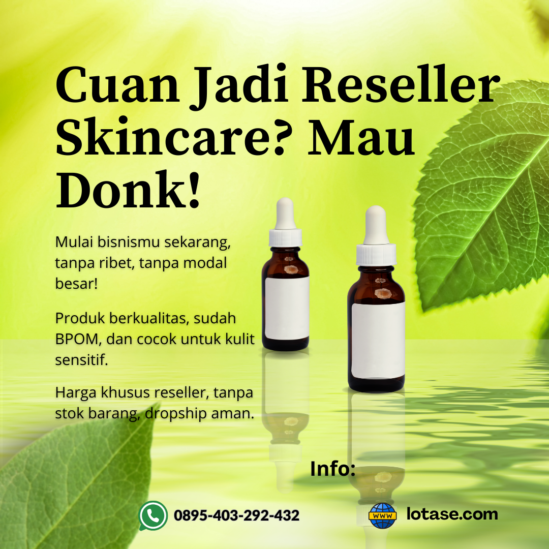 Reseller skincare Reseller kosmetik Agen skincare Agen kosmetik Distributor skincare Distributor kosmetik Peluang bisnis skincare Peluang bisnis kosmetik Jualan skincare Jualan kosmetik Supplier skincare tangan pertama Supplier kosmetik tangan pertama Modal kecil untung besar Bisnis tanpa modal Penghasilan tambahan Usaha sampingan online Jualan online mudah Bisnis rumahan Fleksibel kerja dari rumah Passive income Bisnis sampingan mahasiswa Peluang usaha ibu rumah tangga Reseller dropship Bisnis tanpa stok barang Bimbingan bisnis online