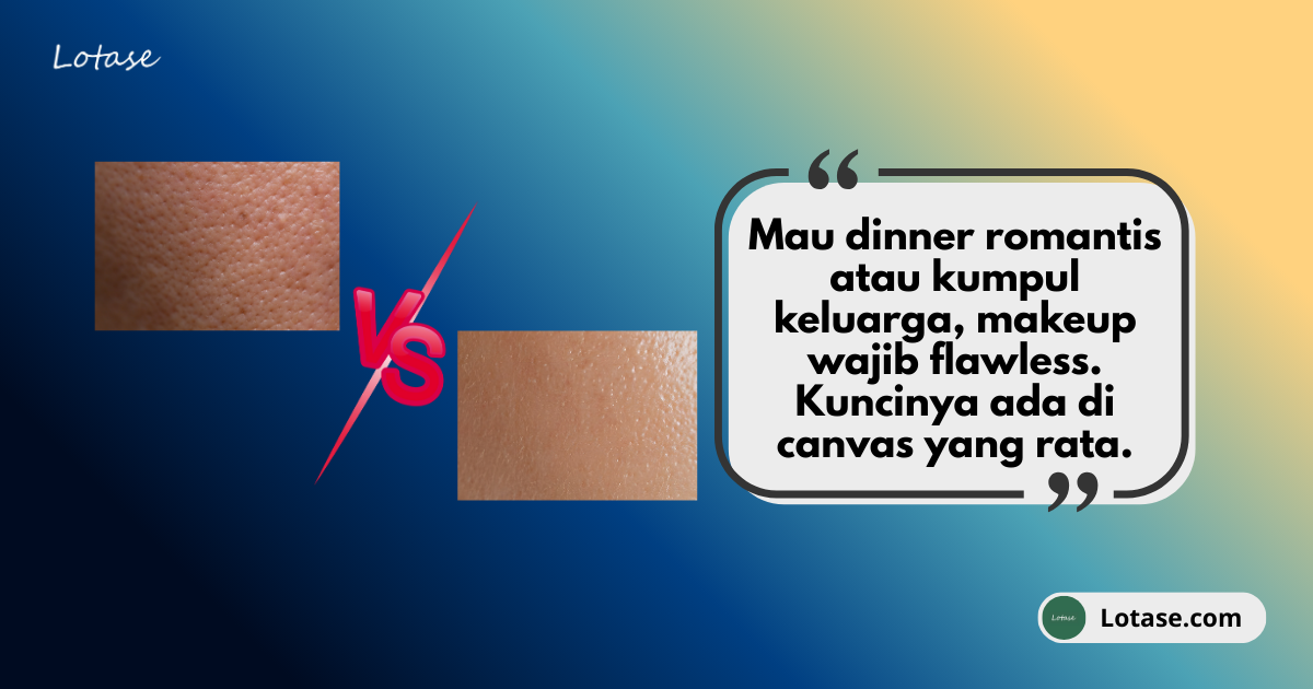 Makeup Valentine/Imlek Sering ‘Crack’ di Pori-Pori? Ini Rahasia Base Makeup Mulus!